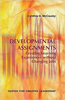 (PDF)Developmental Assignments: Creating Learning Experiences Without Changing Jobs (CCL Book 1...