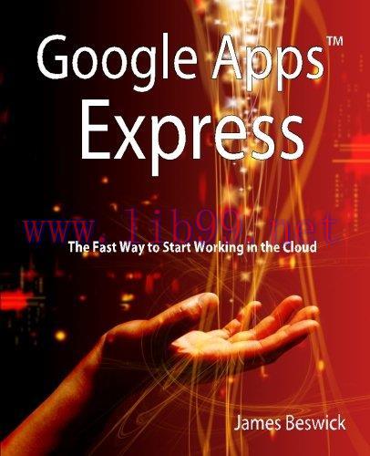 [FOX-Ebook]Google Apps Express: The Fast Way To Start Working in the Cloud