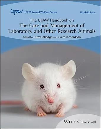 [AME]The UFAW Handbook on the Care and Management of Laboratory and Other Research Animals (UFA...