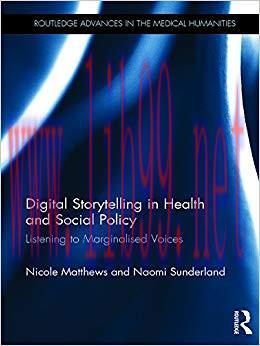 Digital Storytelling in Health and Social Policy: Listening to Marginalised Voices (Routledge A...