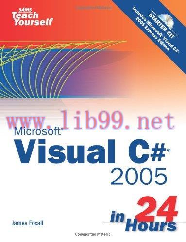 [FOX-Ebook]Sams Teach Yourself Visual C# 2005 in 24 Hours, Complete Starter Kit