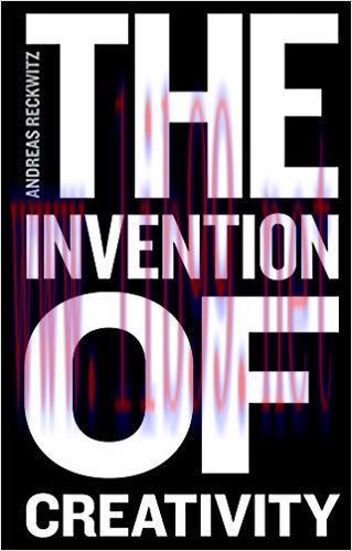 The Invention of Creativity: Modern Society and the Culture of the New 1st Edition,