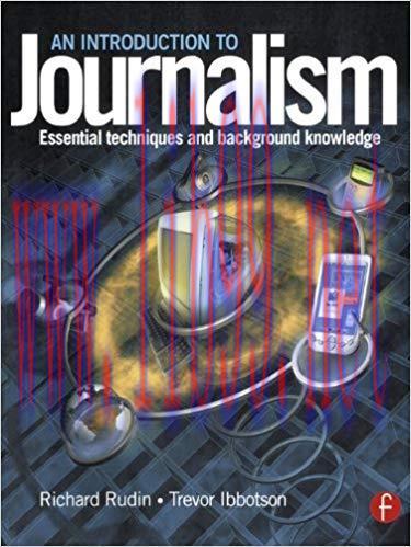Introduction to Journalism: Essential techniques and background knowledge 1st Edition,