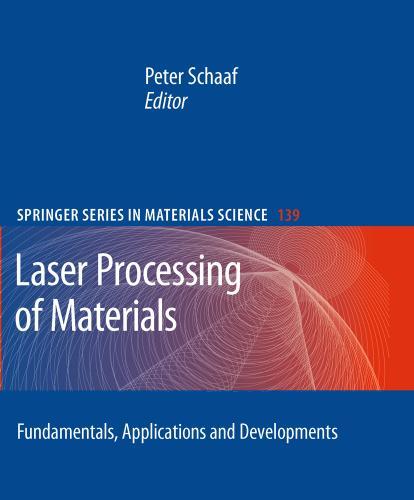 Laser Processing of Materials_ Fundamentals, Applications and Developments