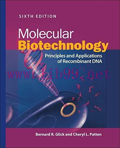 [FOX-Ebook]Molecular Biotechnology: Principles and Applications of Recombinant DNA, 6th Edition