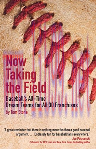 (PDF)Now Taking the Field: Baseball&rsquo;s All-Time Dream Teams for All 30 Franchises