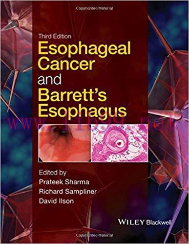 [PDF]Esophageal Cancer and Barrett&rsquo;s Esophagus, 3rd Edition