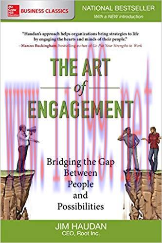 The Art of Engagement: Bridging the Gap Between People and Possibilities 1st Edition,