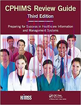 CPHIMS Review Guide: Preparing for Success in Healthcare Information and Management Systems (HI...