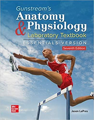 ISE Gunstream&rsquo;s Anatomy and Physiology Laboratory Textbook Essentials Version 7th Edition