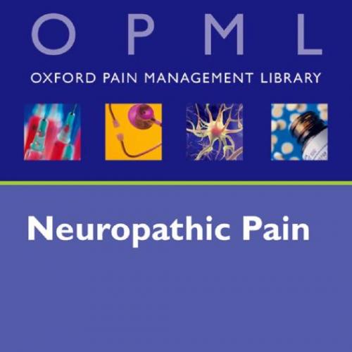 Neuropathic Pain (Oxford Pain Management Library Series)