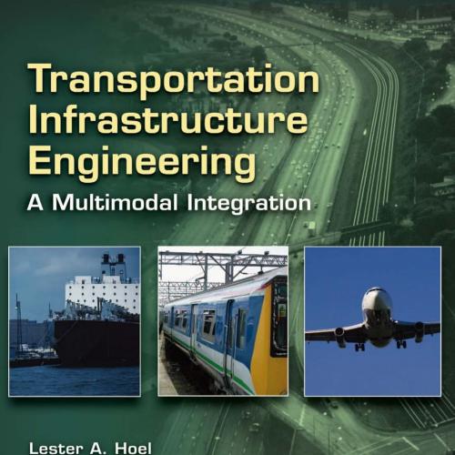 Transportation Infrastructure Engineering_ A Multimodal Integration - Wei Zhi