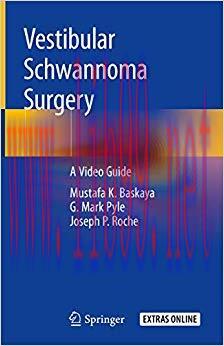 (PDF)Vestibular Schwannoma Surgery: A Video Guide 1st ed. 2019 Edition