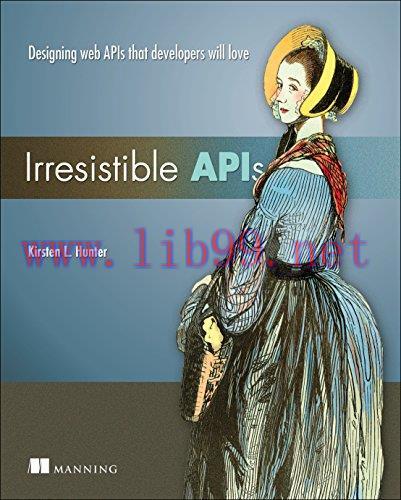 [FOX-Ebook]Irresistible APIs: Designing web APIs that developers will love