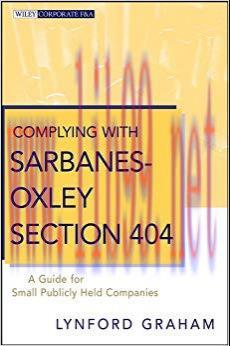 (PDF)Complying with Sarbanes-Oxley Section 404: A Guide for Small Publicly Held Companies (Wile...