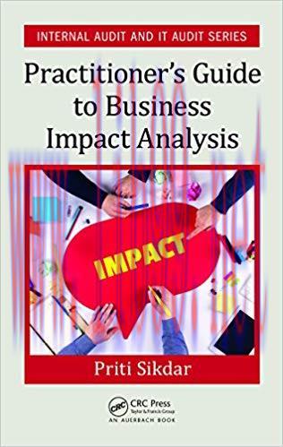 (PDF)Practitioner&rsquo;s Guide to Business Impact Analysis (Internal Audit and IT Audit) 1st Edition