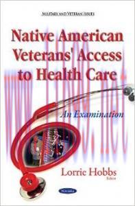 [AME]Native American Veterans&rsquo; Access to Health Care: An Examination