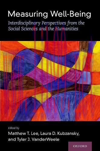 [AME]Measuring Well-Being: Interdisciplinary Perspectives from_ the Social Sciences and the Hum...