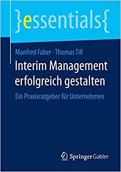 (PDF)Interim Management erfolgreich gestalten Ein Praxisratgeber f&uuml;r Unternehmen (essentials) (...