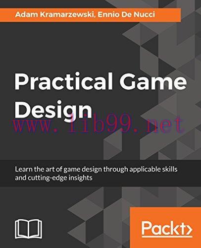 [FOX-Ebook]Practical Game Design: Learn the art of game design through applicable skills and cu...
