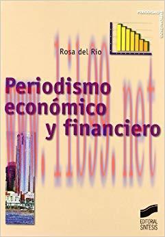 Periodismo econ&oacute;mico y financiero (Periodismo especializado n&ordm; 1) (Spanish Edition) 1st Edition...