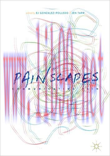 Painscapes: Communicating Pain 1st ed. 2018 Edition,