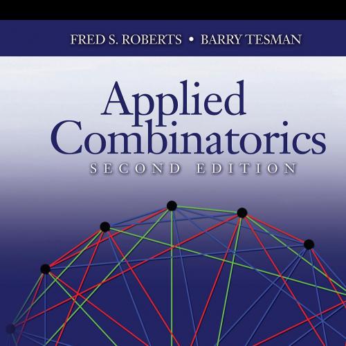 Applied Combinatorics, 2nd Second Edition - FRED S. ROBERTS & BARRY TESMAN