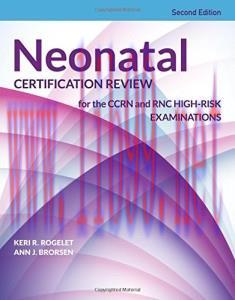 [AME]Neonatal Certification Review For The CCRN And RNC High-Risk Examinations, 2e