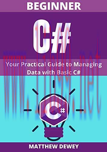 [FOX-Ebook]Beginner C#: Your Practical Guide to Managing Data with Basic C#