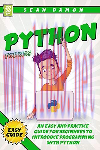 [FOX-Ebook]Python for Kids : An Easy And Practice Guide For Beginners To Introduce Programming ...