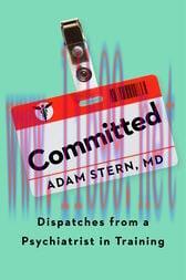 [AME]Committed Dispatches from_ a Psychiatrist in Training (Original PDF)