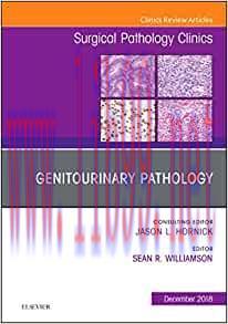 [AME]Genitourinary Pathology, An Issue of Surgical Pathology Clinics (Volume 11-4) (The Clinics...