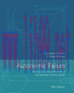 [AME]Autonomic Failure: A Textbook of Clinical Disorders of the Autonomic Nervous System 5th Ed...