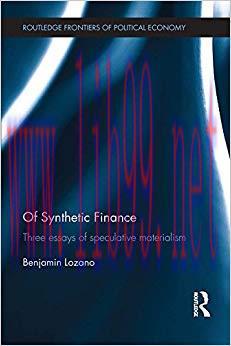 (PDF)Of Synthetic Finance: Three Essays of Speculative Materialism (Routledge Frontiers of Poli...