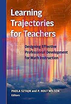 (PDF)Learning Trajectories for Teachers: Designing Effective Professional Development for Math ...