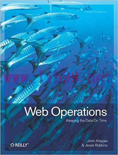 Web Operations: Keeping the Data On Time 1st Edition,