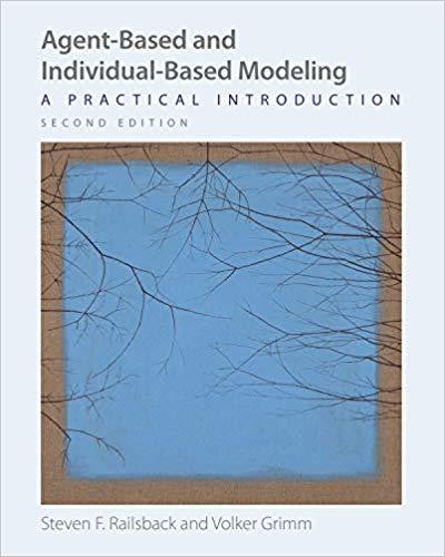 Agent-Based and Individual-Based Modeling A Practical Introduction, Second Edition 2nd Edition