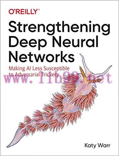Strengthening Deep Neural Networks: Making AI Less Susceptible to Adversarial Trickery 1st Edit...