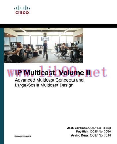 [FOX-Ebook]IP Multicast, Volume II: Advanced Multicast Concepts and Large-Scale Multicast Desig...