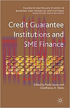 (PDF)Credit Guarantee Institutions and SME Finance (Palgrave Macmillan Studies in Banking and F...