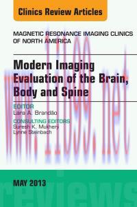 [AME]Modern Imaging Evaluation of the Brain, Body and Spine, An Issue of Magnetic Resonance Ima...
