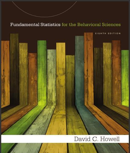 (Test Bank)Fundamental Statistics for the Behavioral Sciences , 8th Edition by David C. Howell....