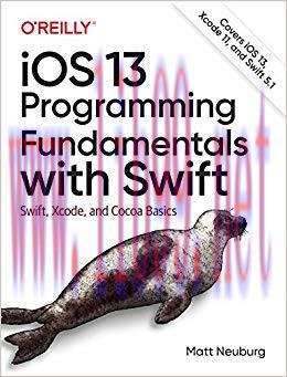 iOS 13 Programming Fundamentals with Swift: Swift, Xcode, and Cocoa Basics 1st Edition,