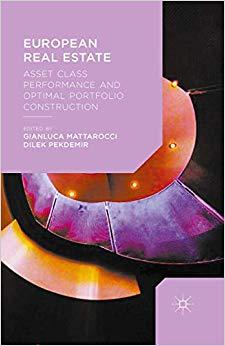 (PDF)European Real Estate Asset Class Performance and Optimal Portfolio Construction 1st ed. 20...