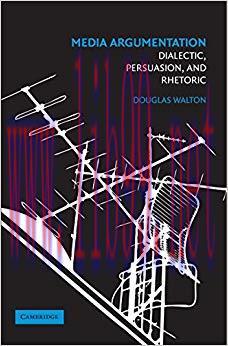 Media Argumentation: Dialectic, Persuasion and Rhetoric