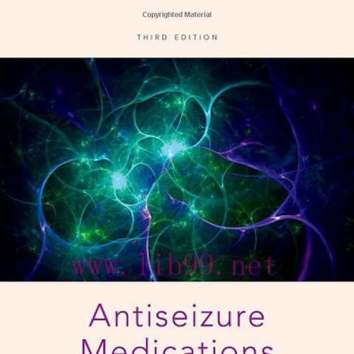 [AME]Antiseizure Medications: A Clinician&rsquo;s Manual, 3rd Edition (Original PDF)