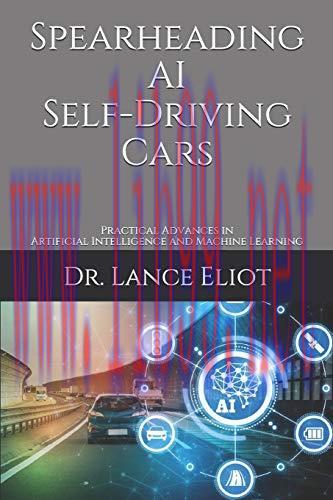 [FOX-Ebook]Spearheading AI Self-Driving Cars: Practical Advances in Artificial Intelligence and...