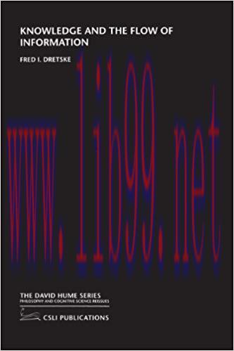 Knowledge and the Flow of Information (The David Hume Series)