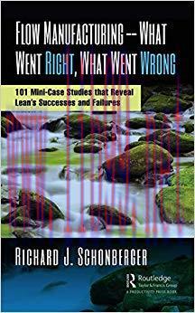(PDF)Flow Manufacturing &mdash; What Went Right, What Went Wrong: 101 Mini-Case Studies that Reveal L...
