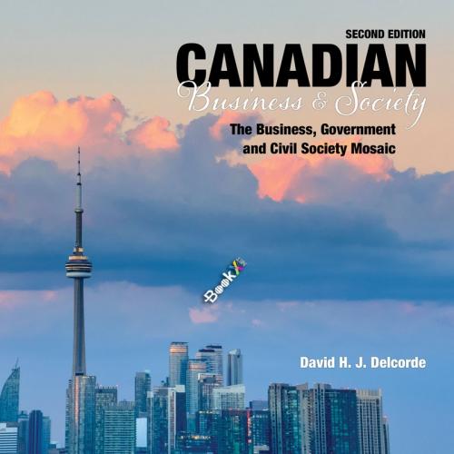 Canadian Business and Society The Business, Government and Civil Society Mosaic 2nd Edition